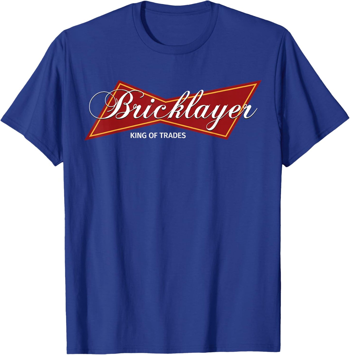 Bricklayer King Of Trades Brick Mason T-Shirt - T-Shirt | Royal