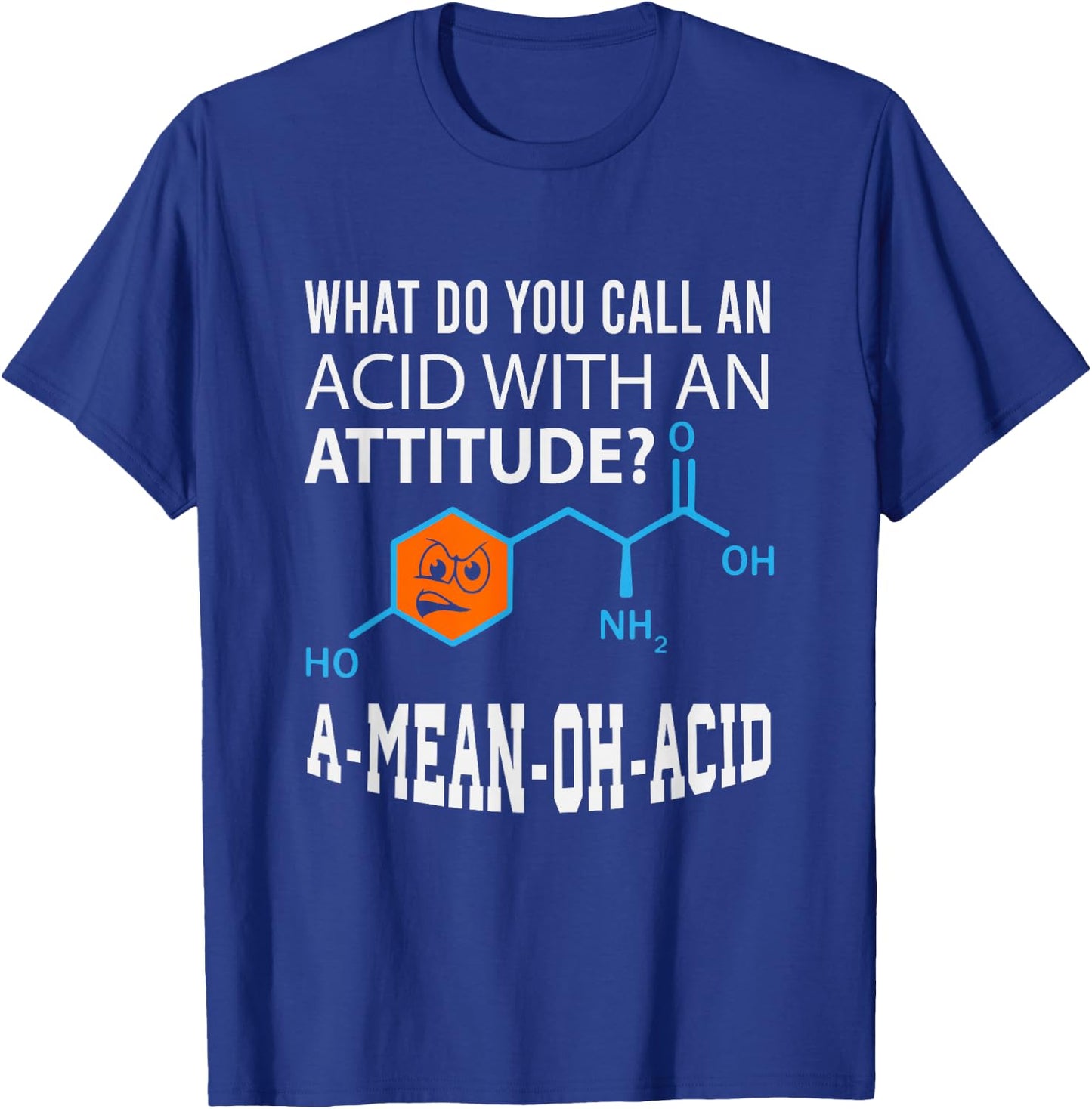 Nerdy Amino Acid Humor Science & Chemistry Pun Gift T-Shirt - T-Shirt | Royal