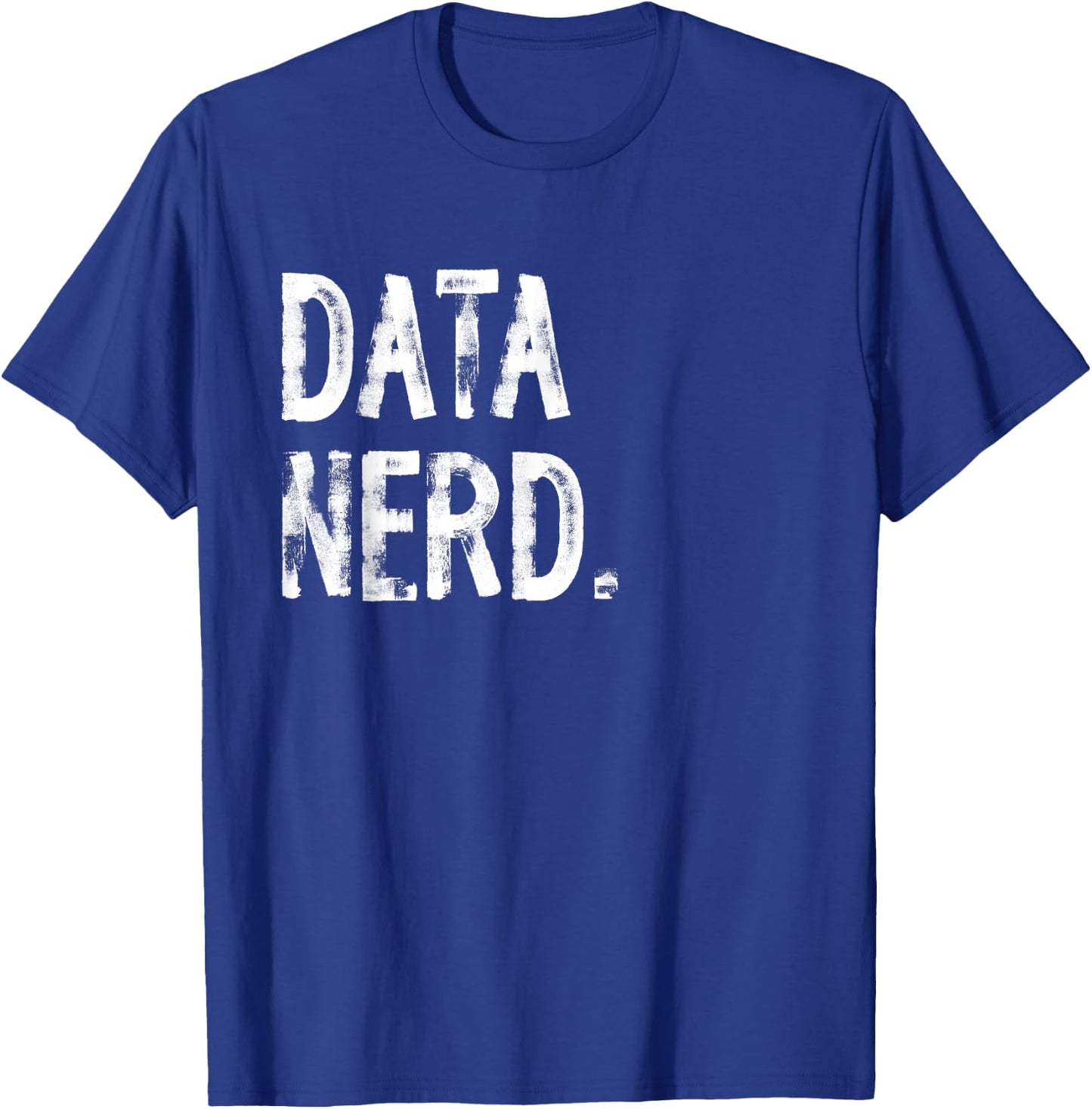 Data Nerd Funny Data Scientist Science T-Shirt - T-Shirt | Royal