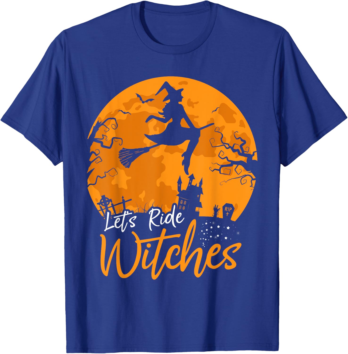 Let's Ride Witches Witch Broomstick Halloween Costume T-Shirt - T-Shirt | Royal