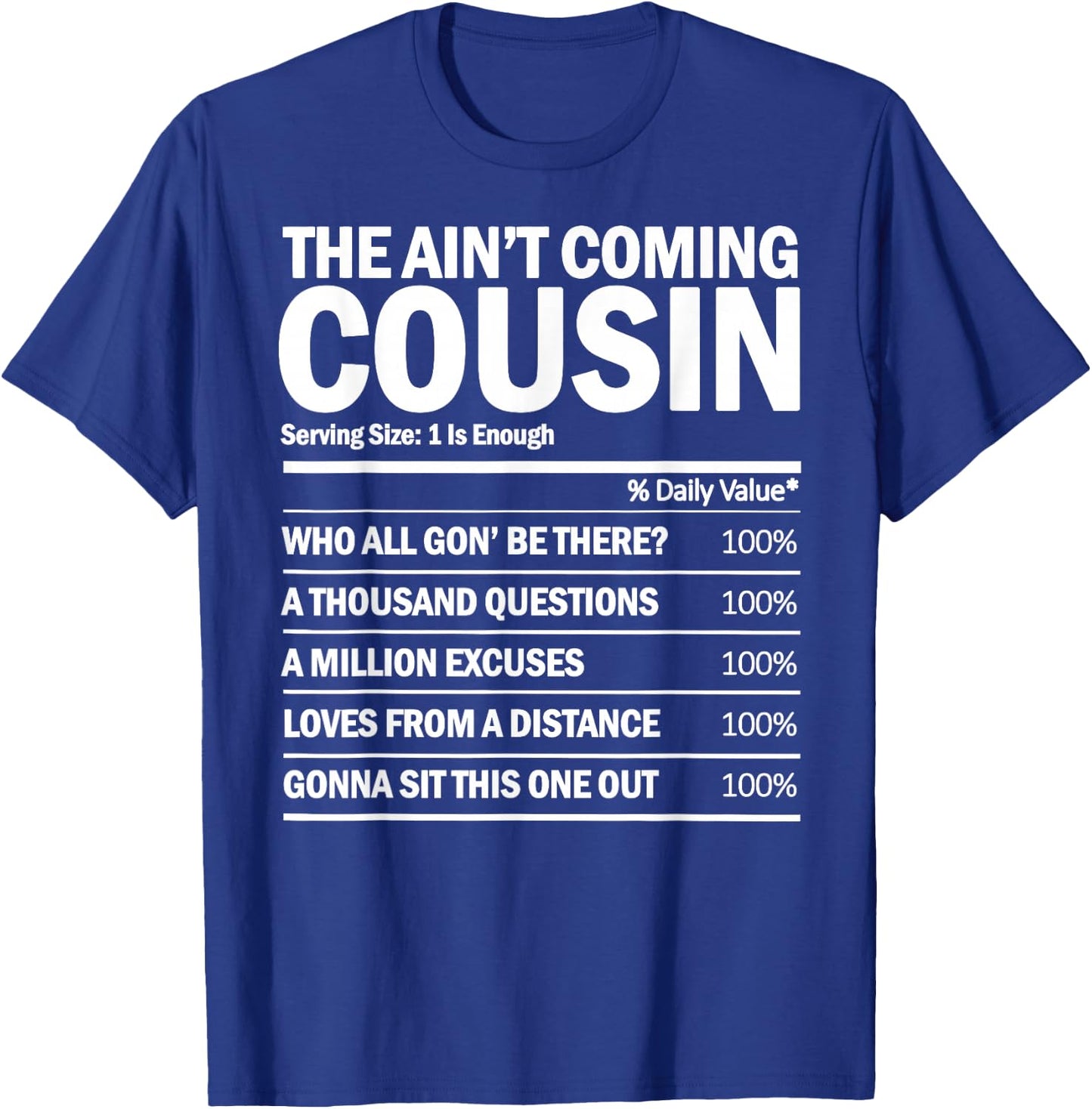 The Ain't Coming Cousin - Nutrition Facts Funny Matching T-Shirt - T-Shirt | Royal