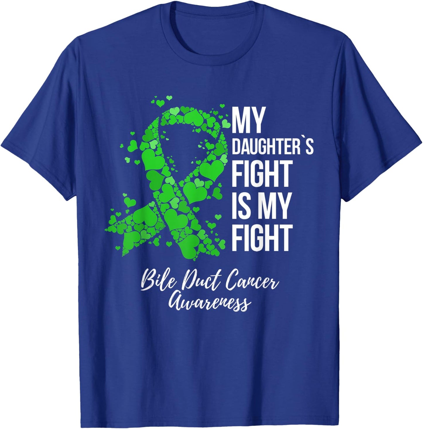 My Daughter’s Fight Is My Fight Bile Duct Cancer Awareness T-Shirt - T-Shirt | Royal