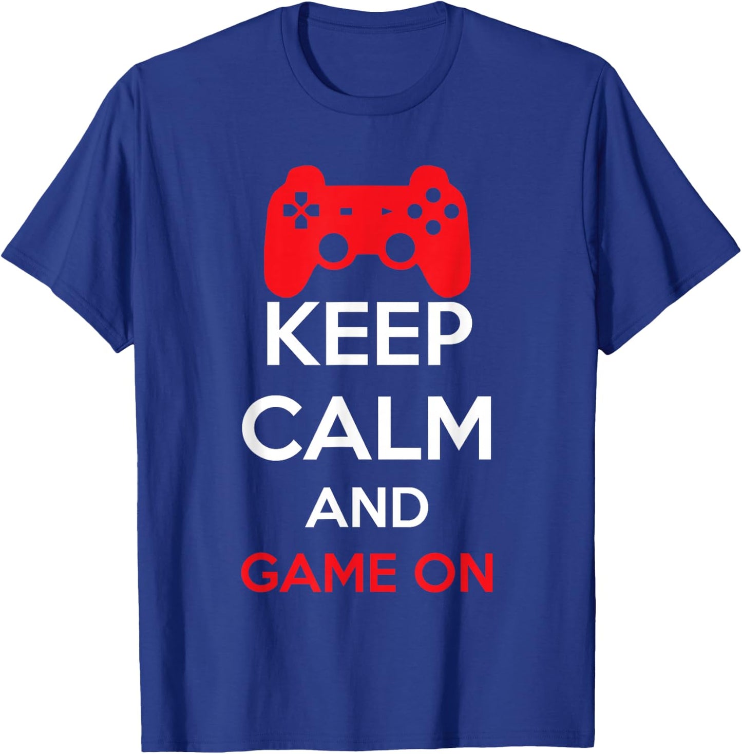 Keep Calm And Game On Gamer T-Shirt - T-Shirt | Royal