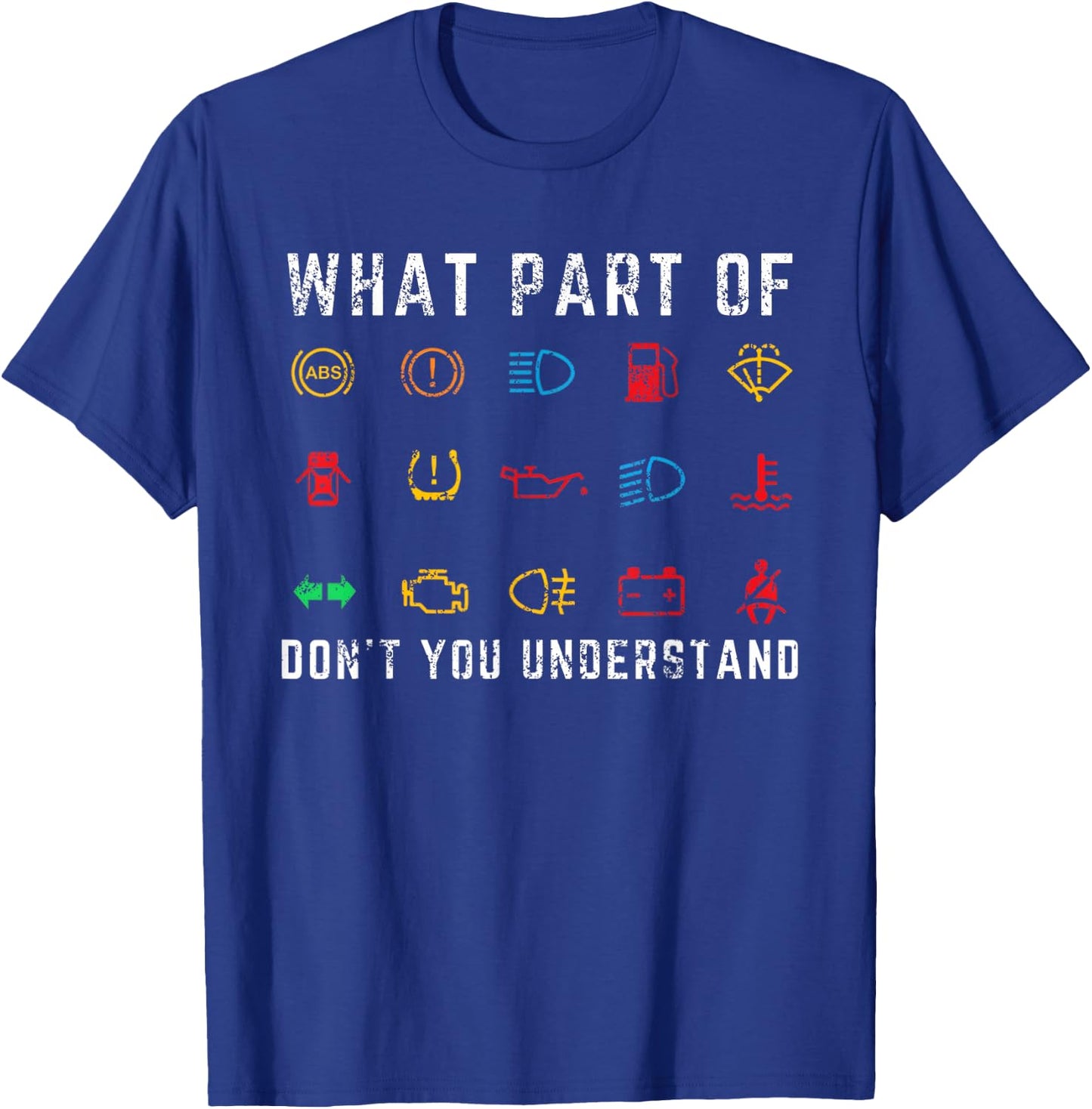 What Part of Don't You Understand Funny Car Warning Signs T-Shirt - T-Shirt | Royal