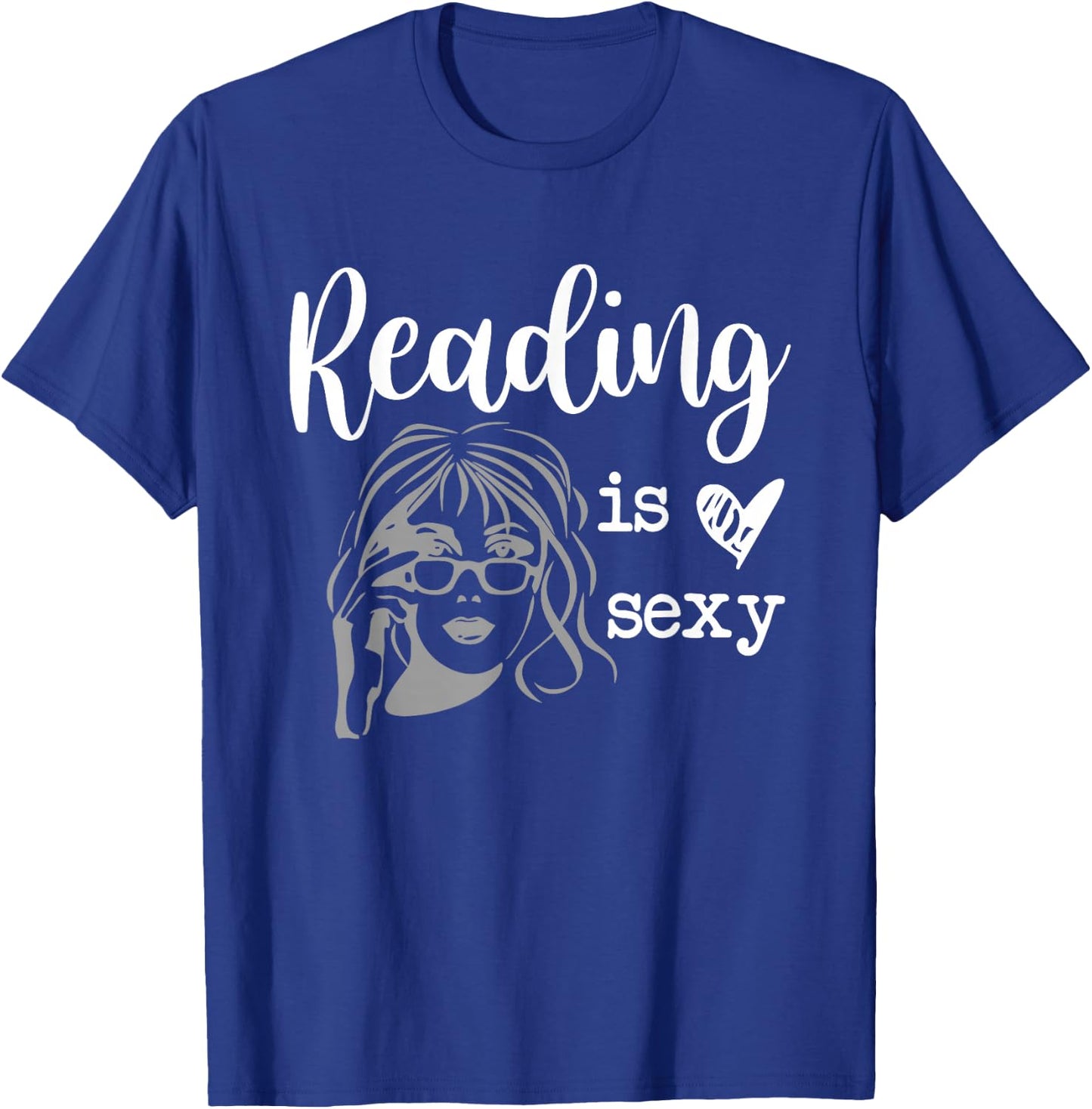 Reading is Sexy Get Lost in a Good Book Reading Books T-Shirt - T-Shirt | Royal