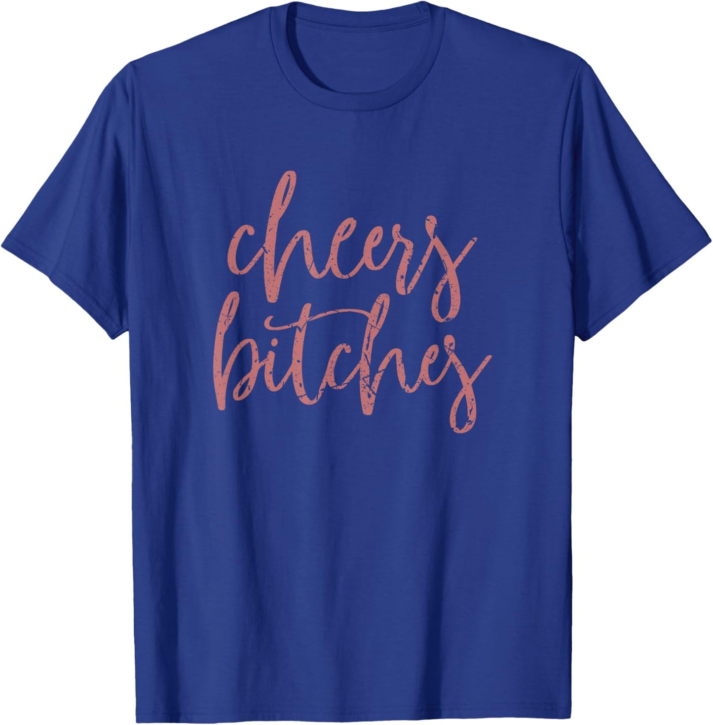 Cheers Bitches Cute Bride Bridesmaid Bachelorette Party T-Shirt - T-Shirt | Royal
