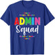 Admin Squad School Admin Assistant Principal Administrator T-Shirt - T-Shirt | Royal