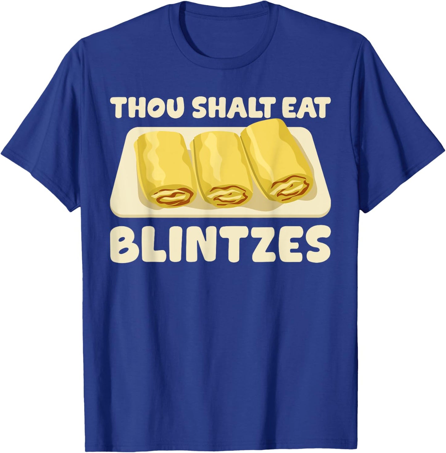 Thou Shalt Eat Blintzes Funny Shavuot Jewish Dessert Baker T-Shirt - T-Shirt | Royal