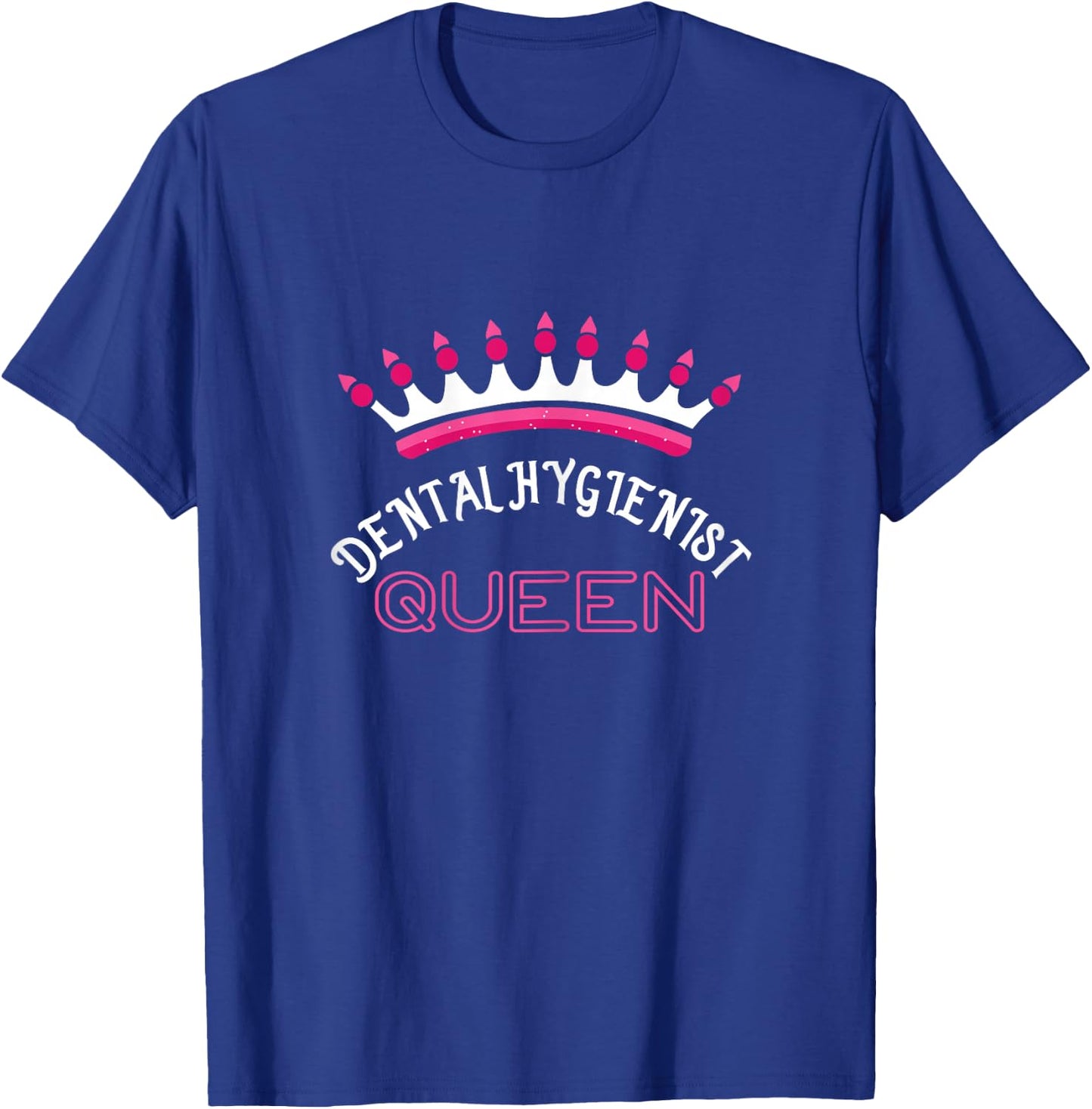 Dental Hygienist Queen T-Shirt - T-Shirt | Royal