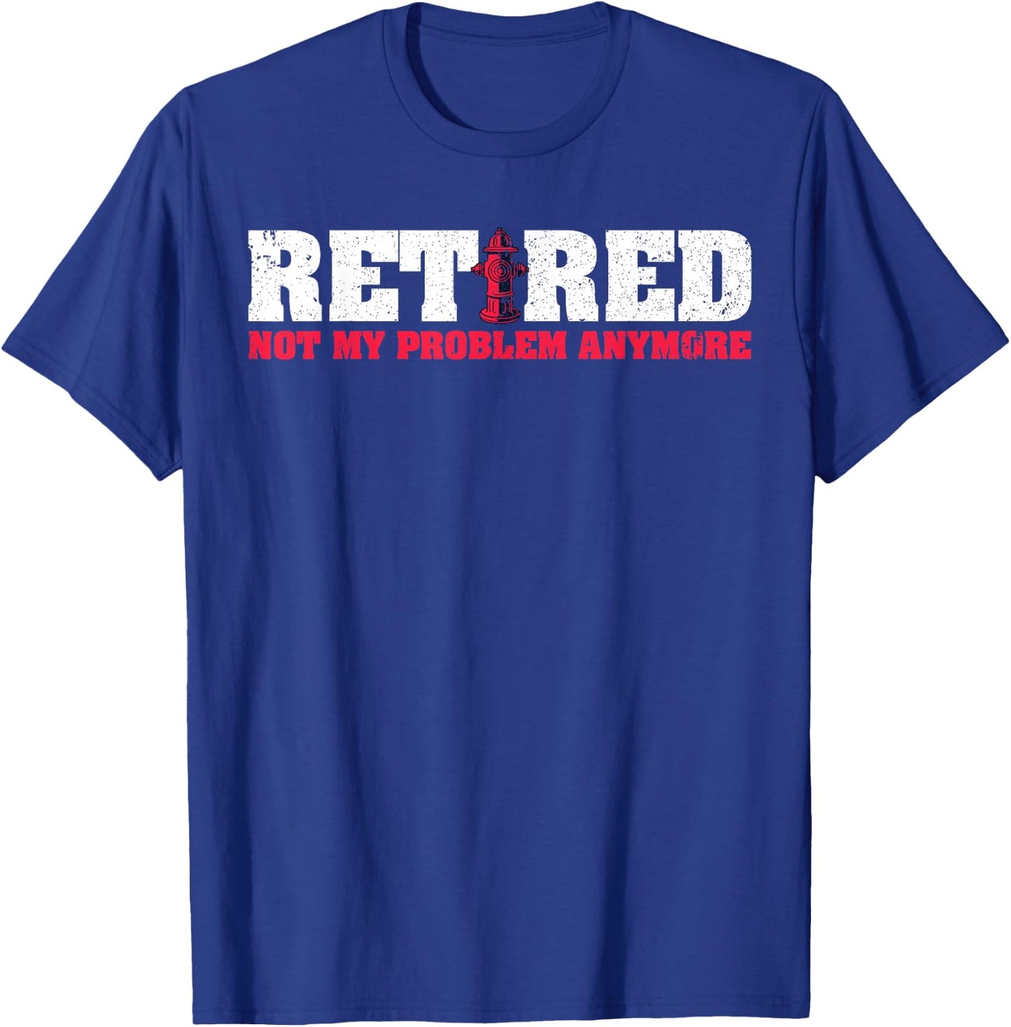 Funny Retirement Retired Fireman Firefighter T-Shirt - T-Shirt | Royal