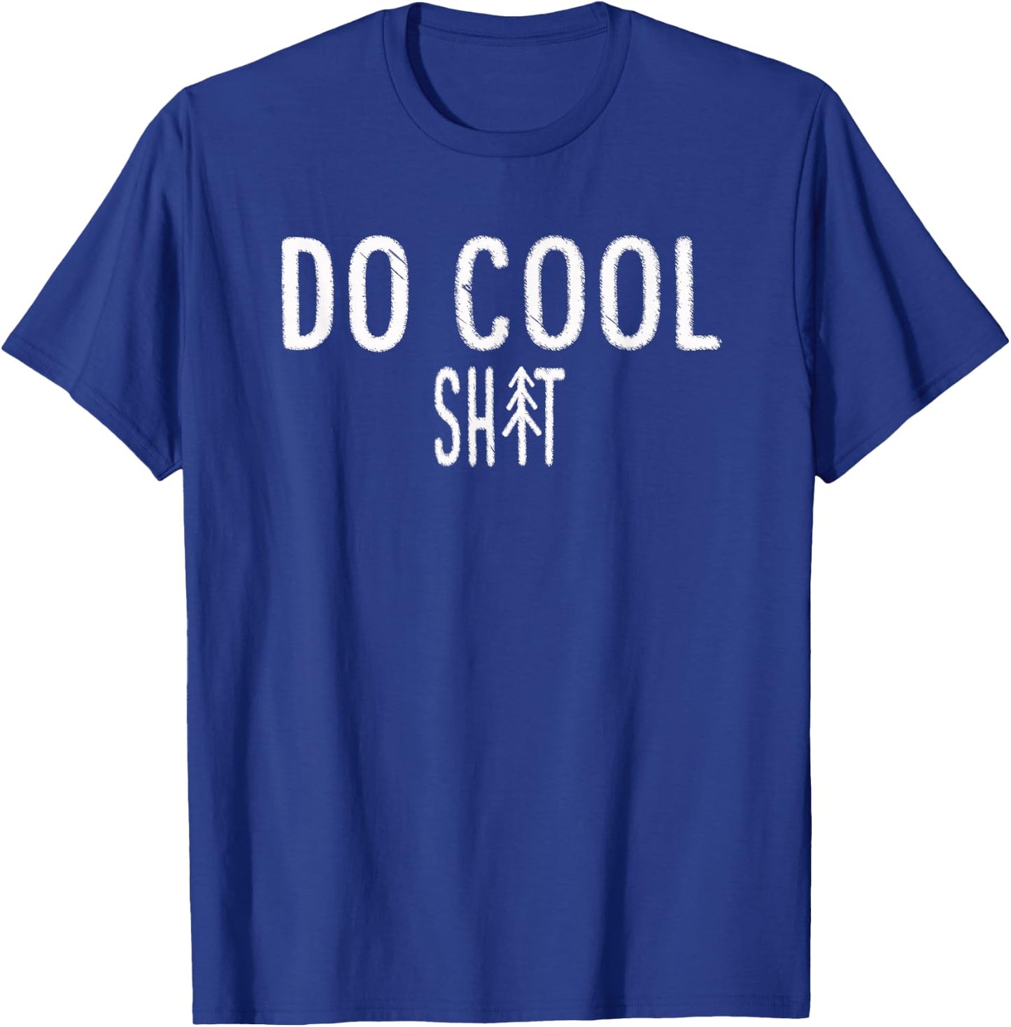 Do Cool Shit Shirt T-Shirt - T-Shirt | Royal