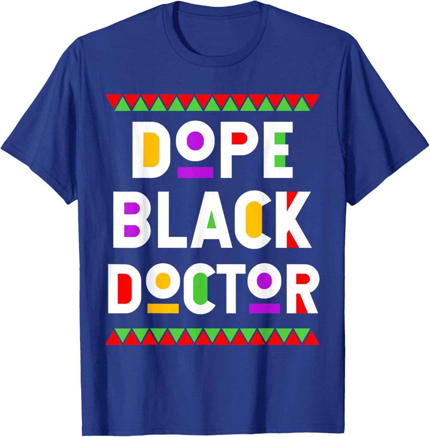 Dope Black Doctor African American Job Proud Profession T-Shirt - T-Shirt | Royal