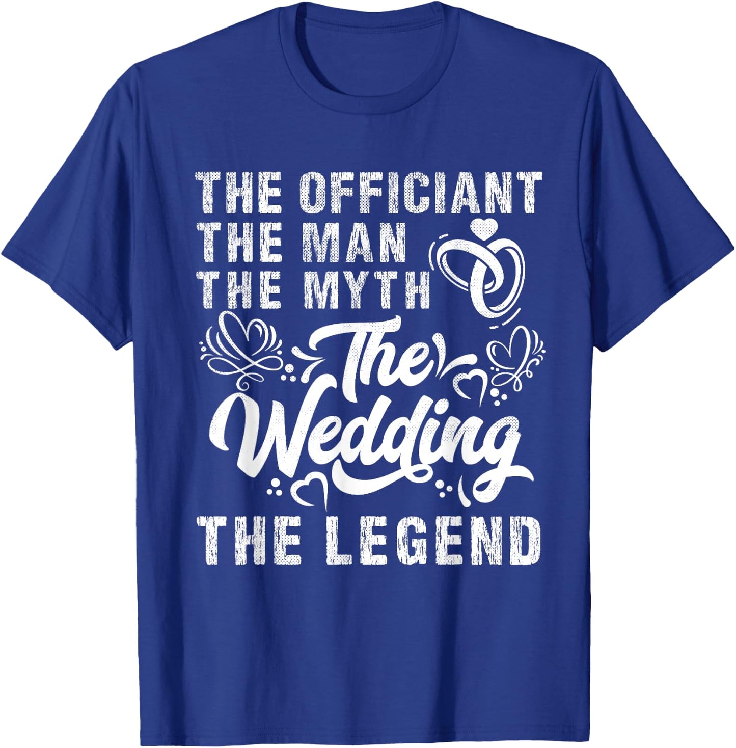 Wedding Officiant Marriage Officiant Man the Myth the Legend T-Shirt - T-Shirt | Royal