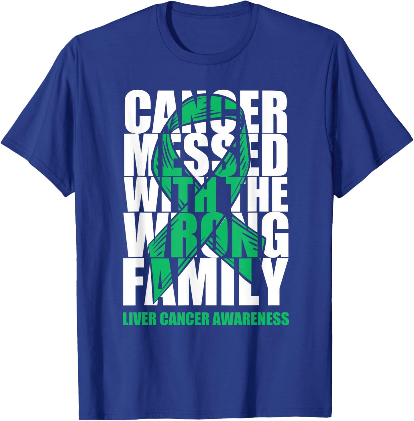 Liver Cancer Messed With The Wrong Family Emerald Ribbon T-Shirt - T-Shirt | Royal