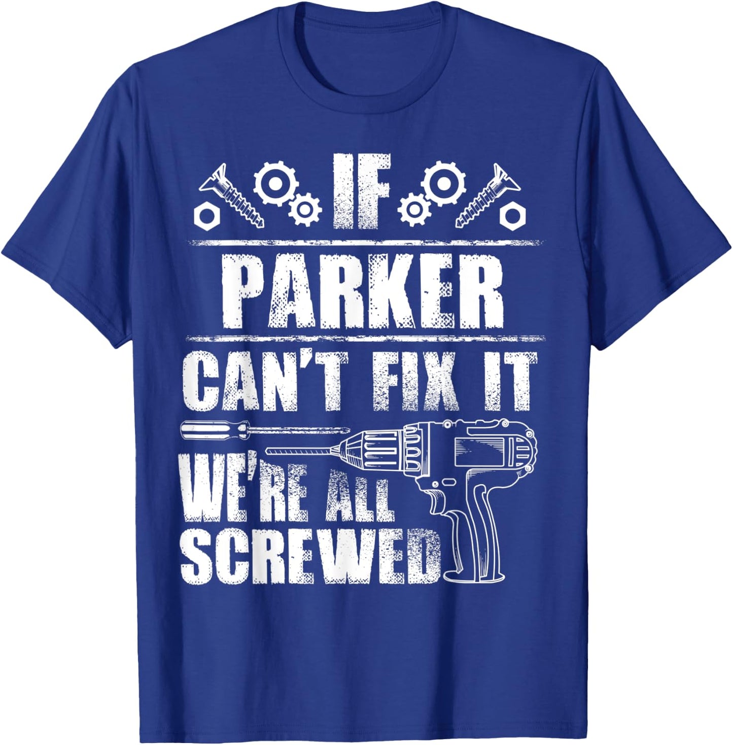PARKER Gift Name Fix It Funny Birthday Personalized Dad Idea T-Shirt - T-Shirt | Royal