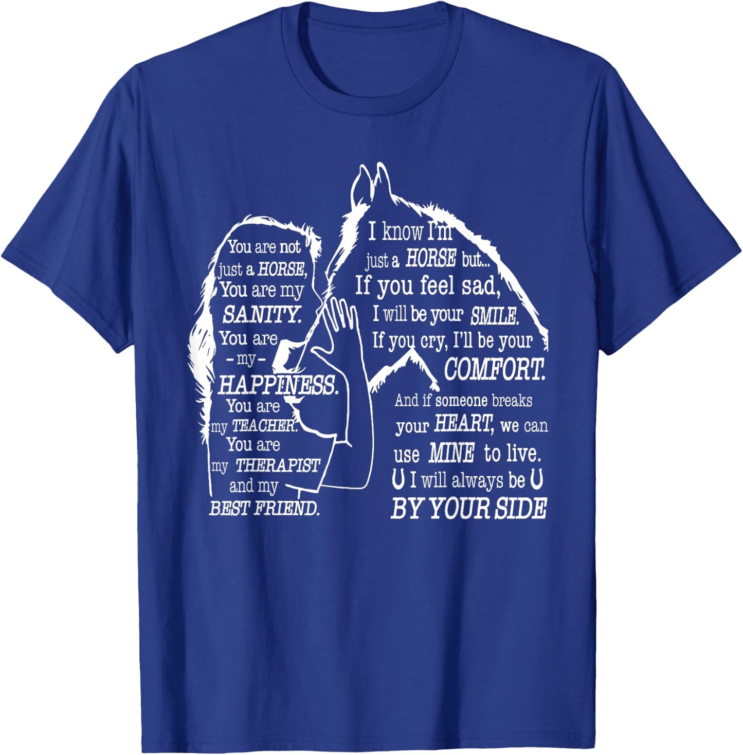 You are not just a horse you are my sanity T-Shirt - T-Shirt | Royal