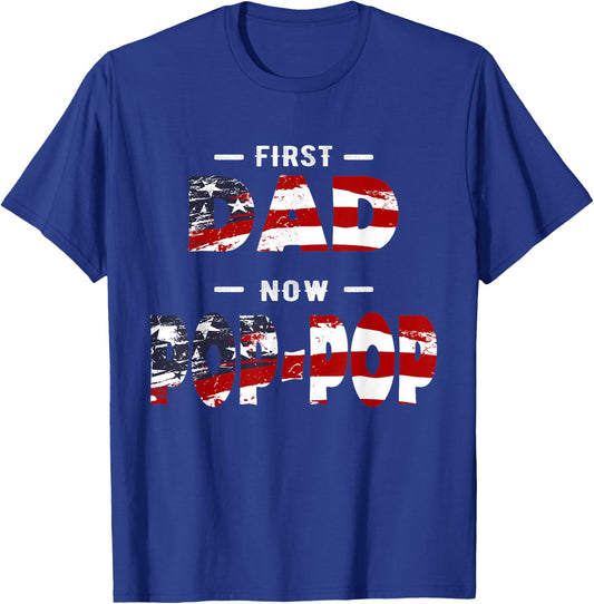 Father Gift - First Dad Now Pop-pop Patriotic T-Shirt - T-Shirt | Royal