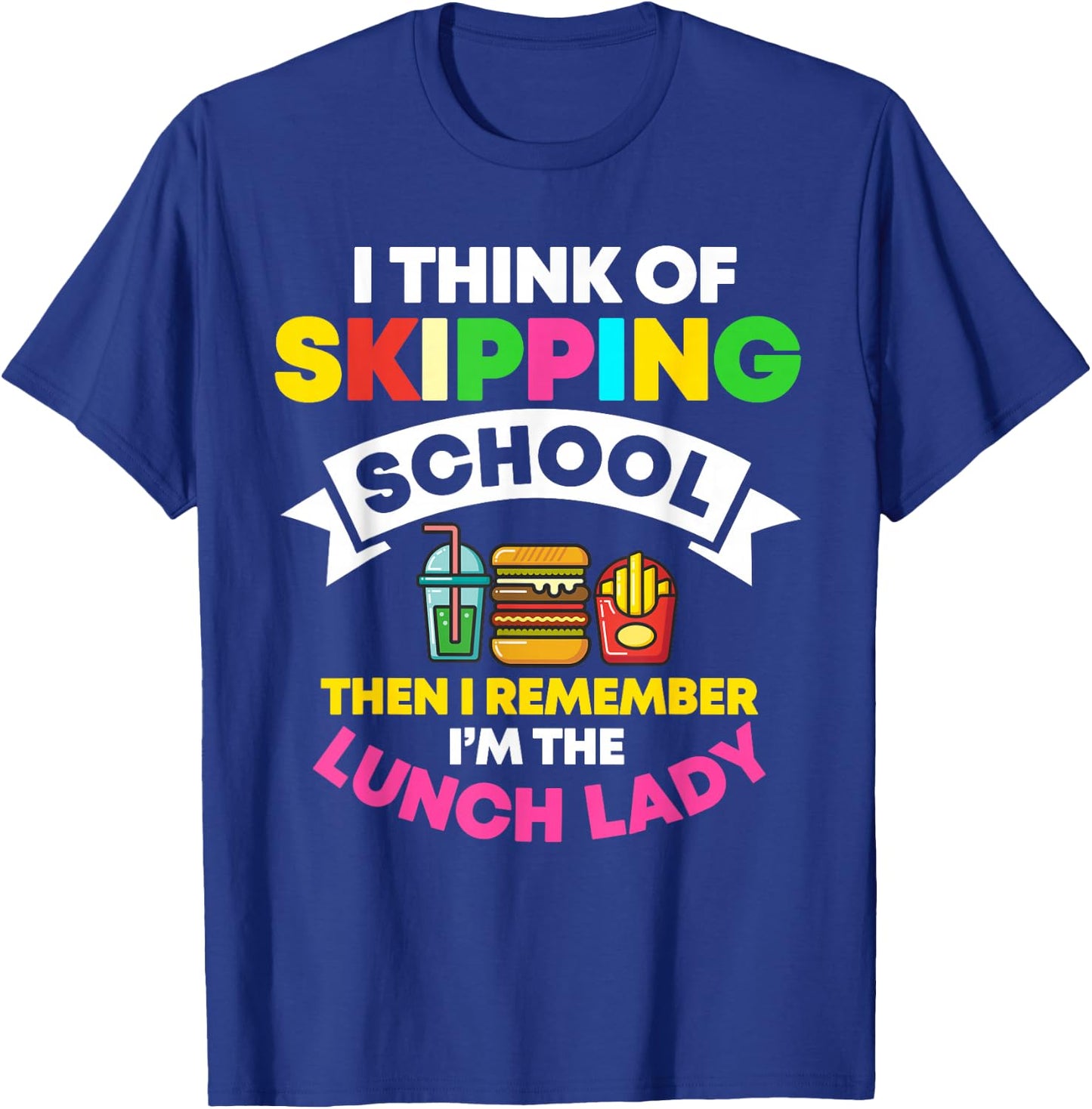 Lunch Lady School Cook Food Service Worker Cafeteria Crew T-Shirt - T-Shirt | Royal