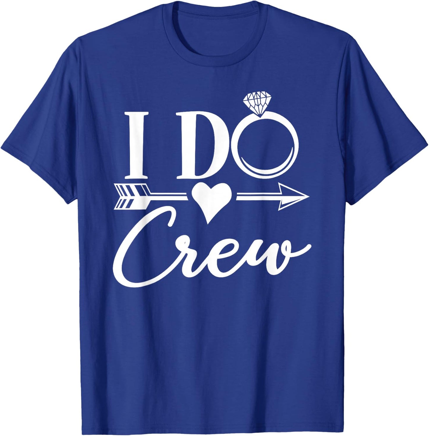 I Do Crew, Bachelorette Party Bridal Party Matching Group T-Shirt - T-Shirt | Royal