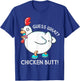Guess What Chicken Butt Shirt For Kids Youth Men Women Funny T-Shirt - T-Shirt | Royal