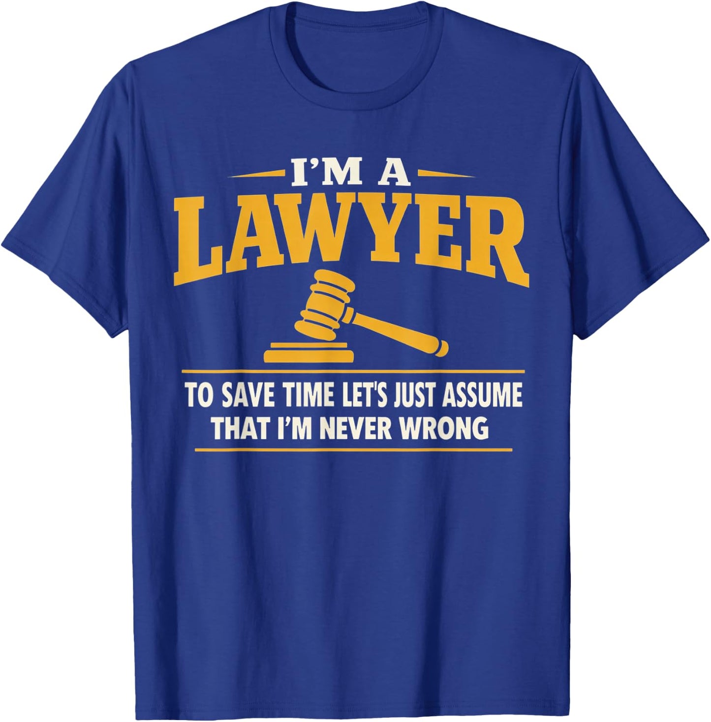 Funny Lawyer Saying Attorney Law School Student Legal Court T-Shirt - T-Shirt | Royal