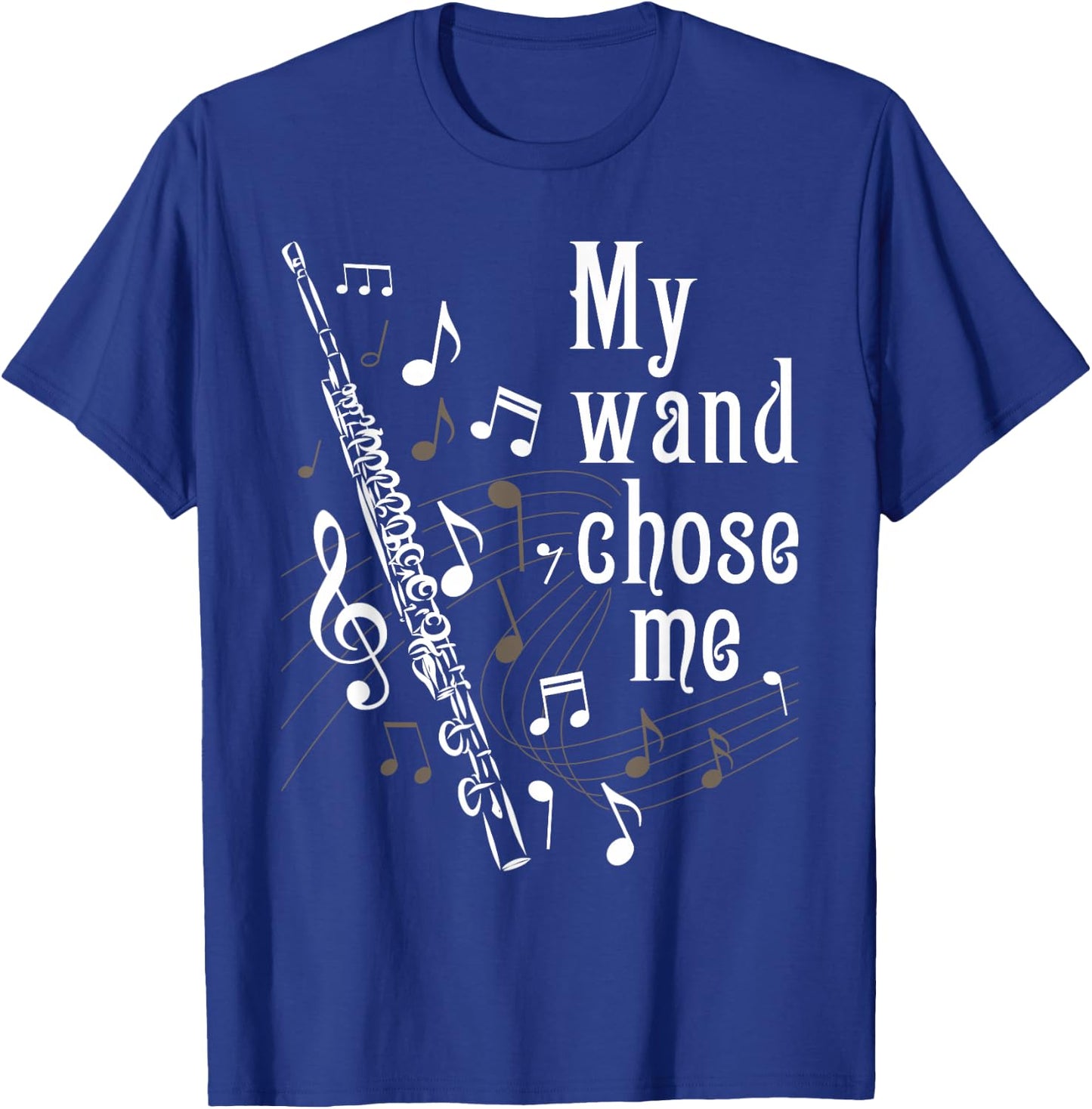 My Wand Chose Me - Flute Player Flutist Marching Band Music T-Shirt - T-Shirt | Royal