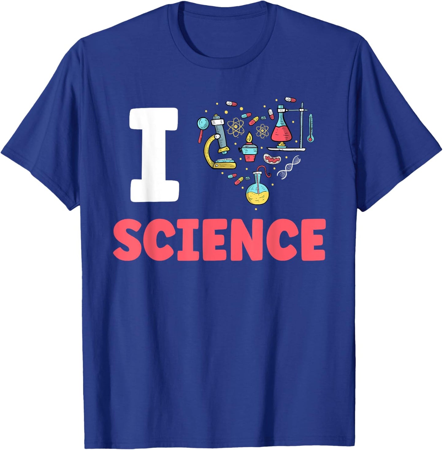 I Love Science Scientific Scientist Team Sayings T-Shirt - T-Shirt | Royal