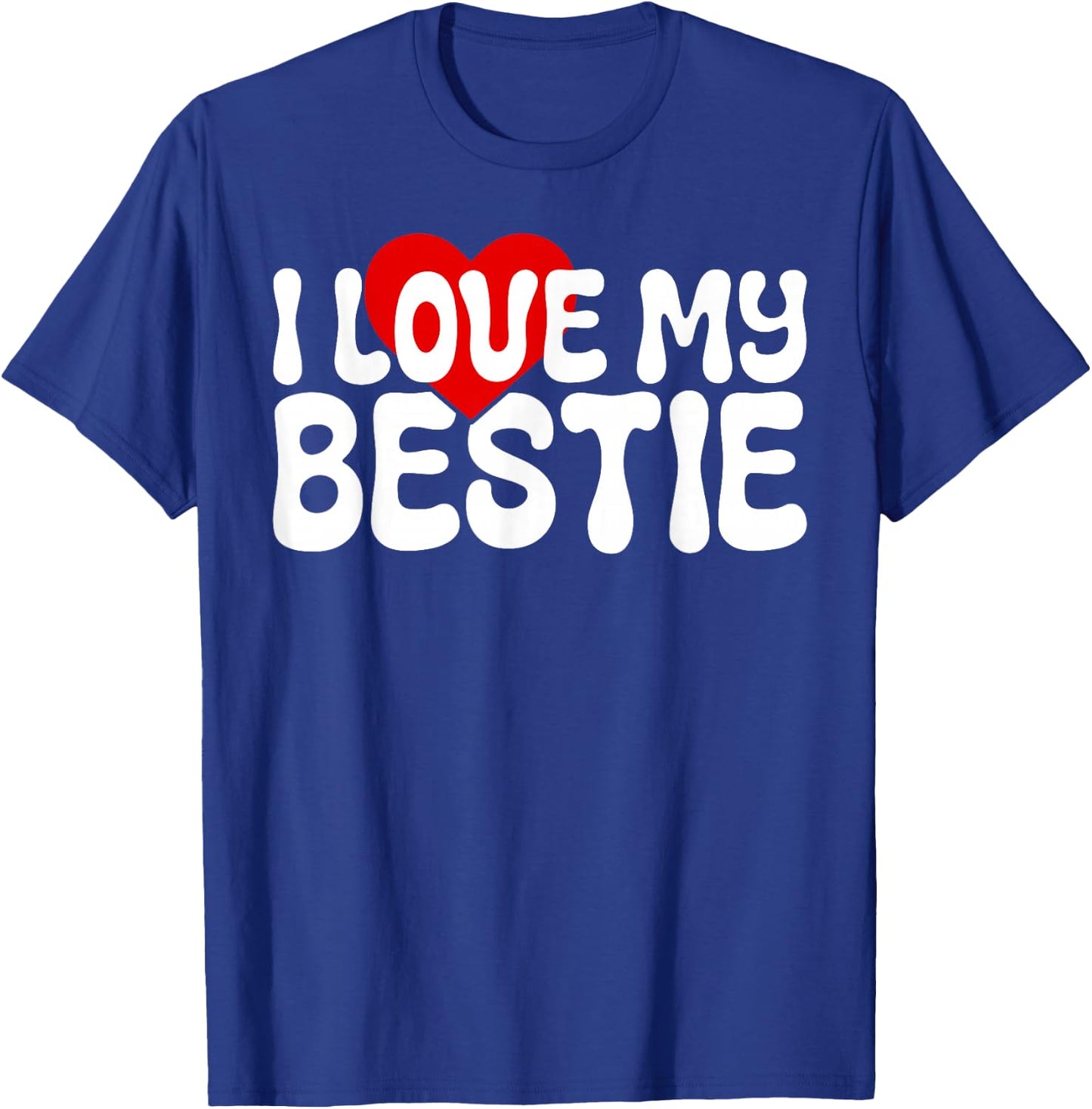 I Love My Bestie Cute Heart Quote for Best Friends BFF T-Shirt - T-Shirt | Royal