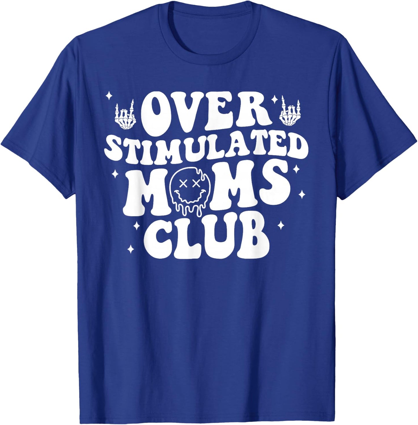 Overstimulated Moms Club Cool Moms Mama Mother'S Sarcastic T-Shirt - T-Shirt | Royal