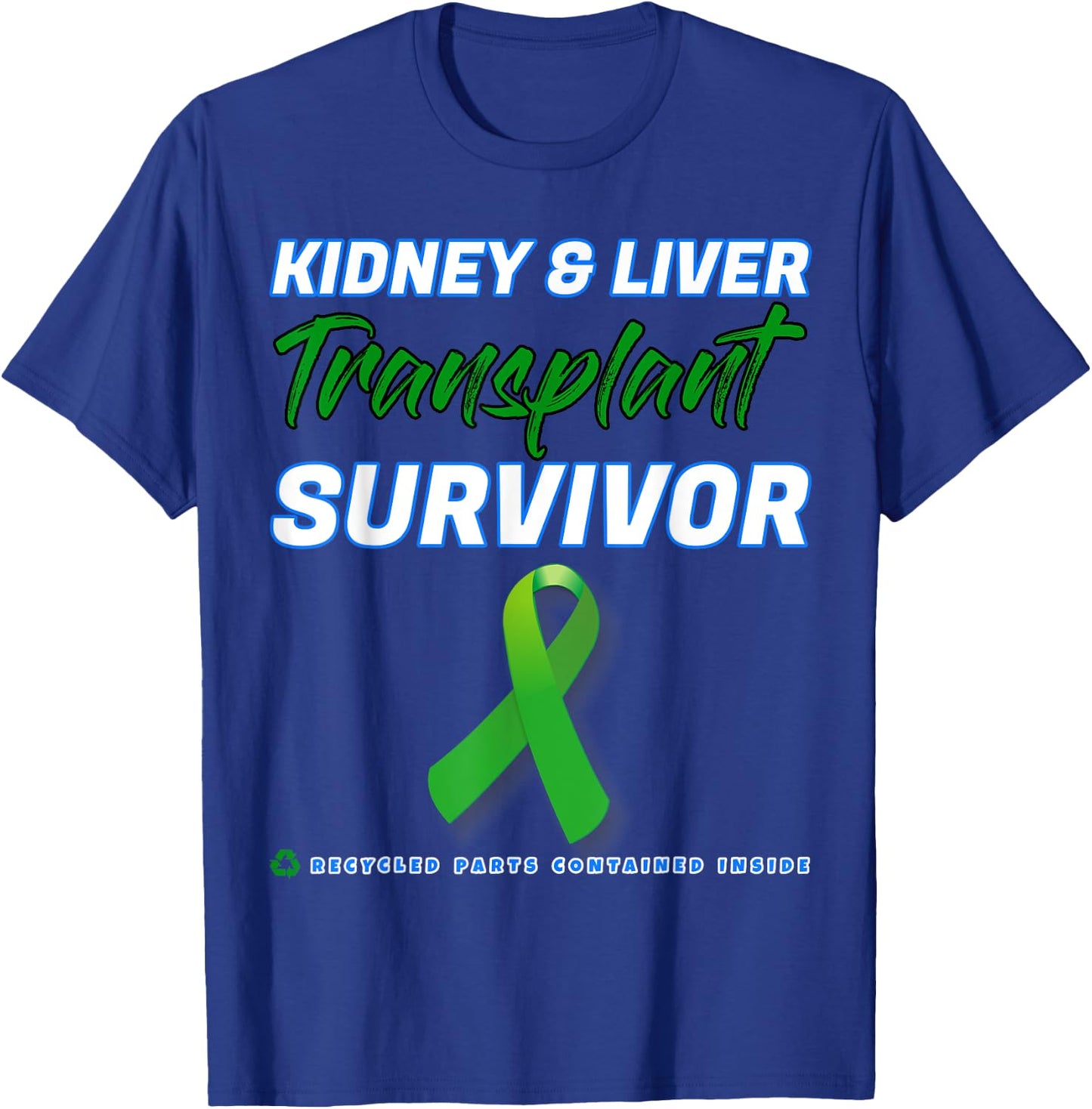 Kidney Liver Transplant Survivor renal organ disease patient T-Shirt - T-Shirt | Royal