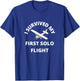 I Survived My First Solo Flight T-Shirt - T-Shirt | Royal