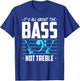 It's All About The Bass, Electric Bass Guitar Players T-Shirt - T-Shirt | Royal