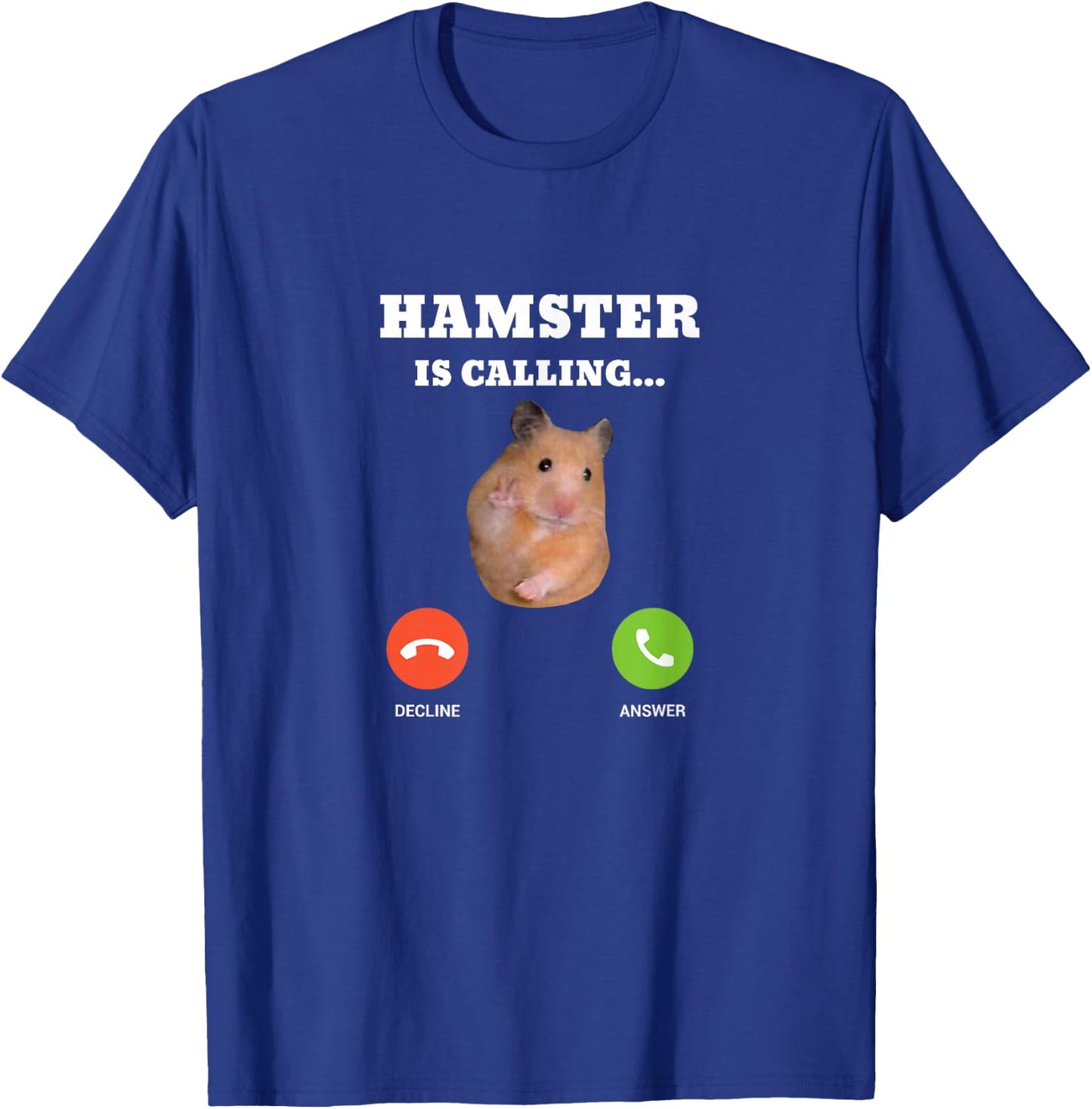 Hamster Meme is Calling T-Shirt - T-Shirt | Royal