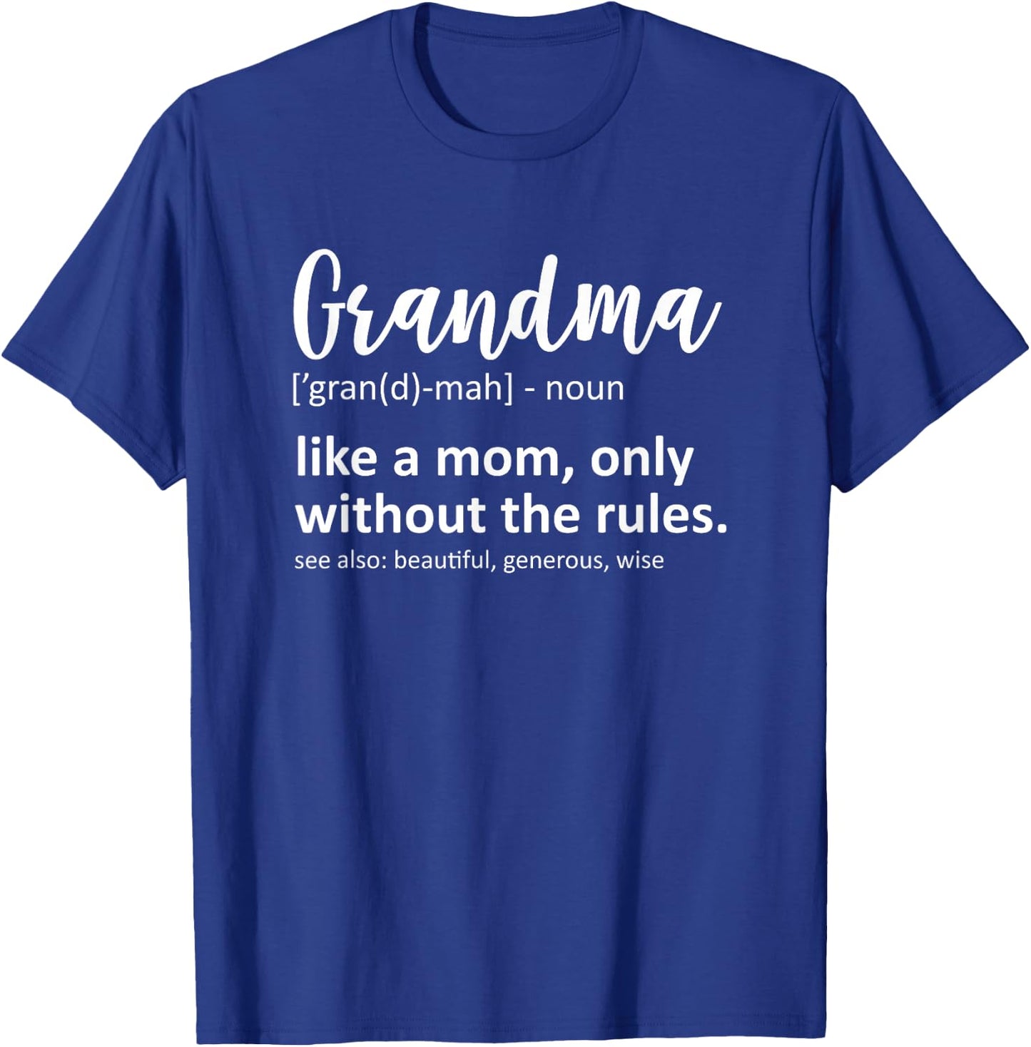 Funny Grandma Definition Like A Mom Without Rules T-Shirt - T-Shirt | Royal