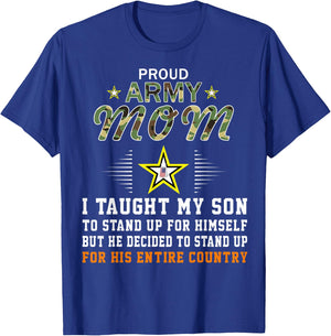 I Taught My Son How to Stand Up-Proud Army Mom Army T-Shirt - T-Shirt | Royal