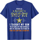 I Taught My Son How to Stand Up-Proud Army Mom Army T-Shirt - T-Shirt | Royal