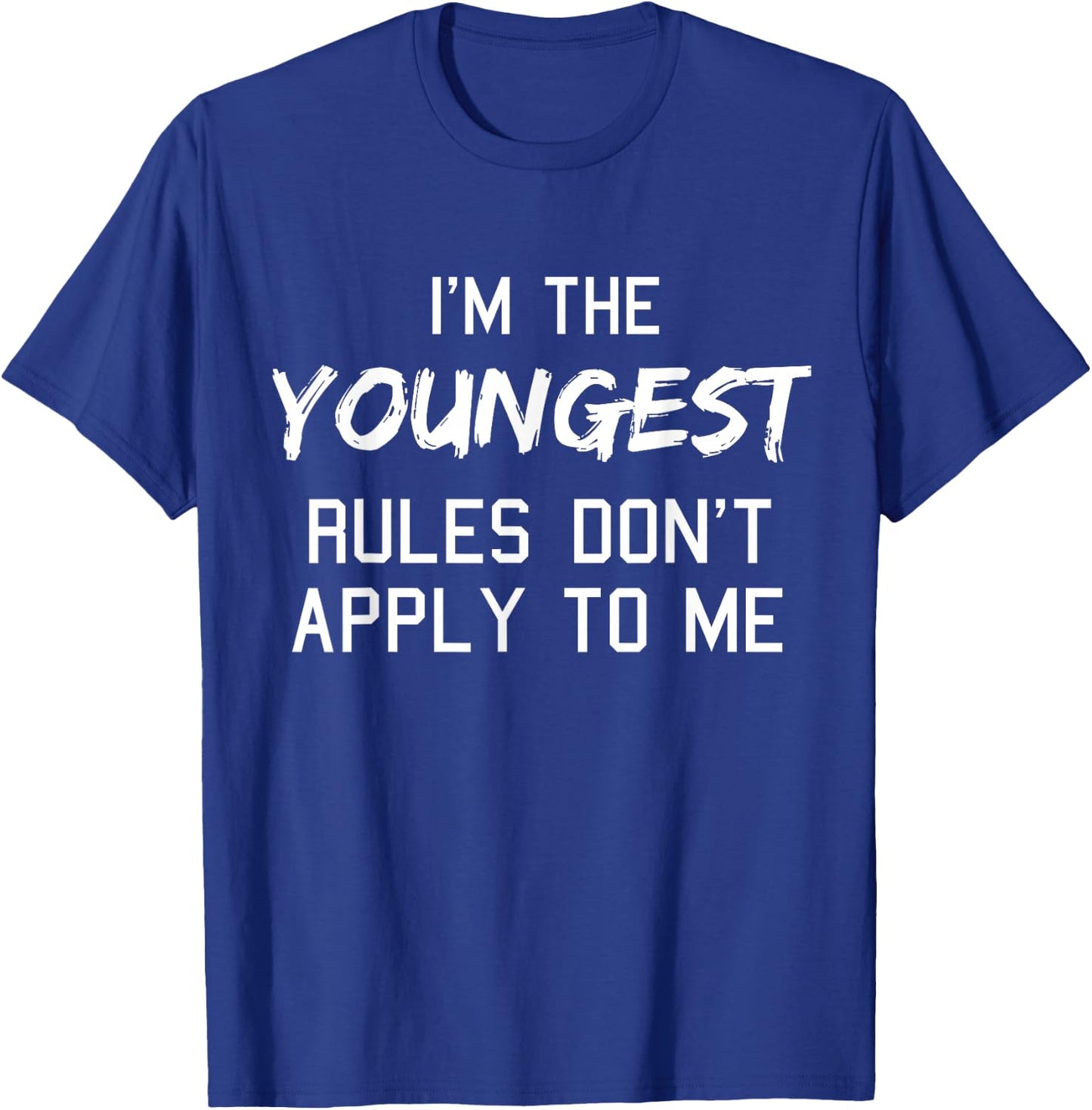 Youngest Child Shirt Rules Don't Apply to Me Siblings T-Shirt - T-Shirt | Royal