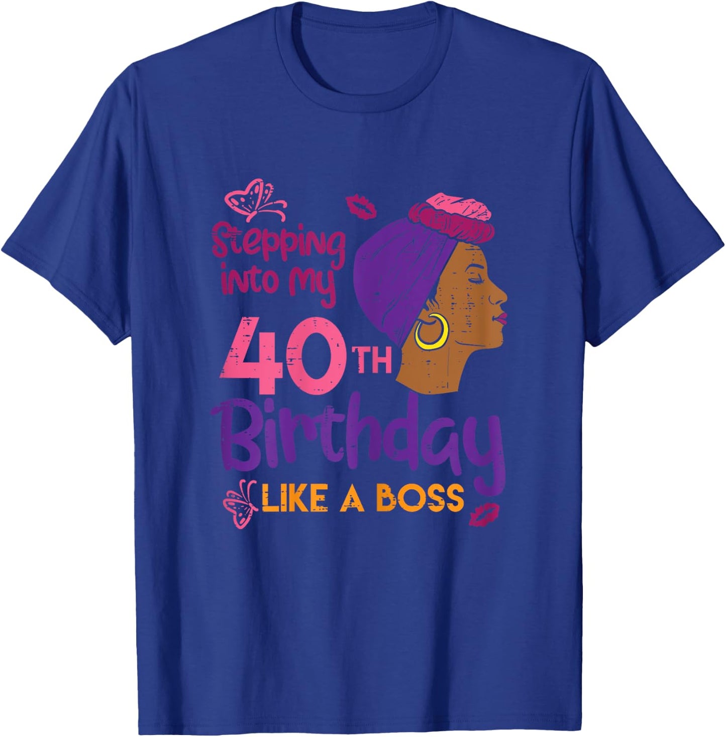 Stepping Into My 40th Birthday Like A Boss Afro Black Woman T-Shirt - T-Shirt | Royal