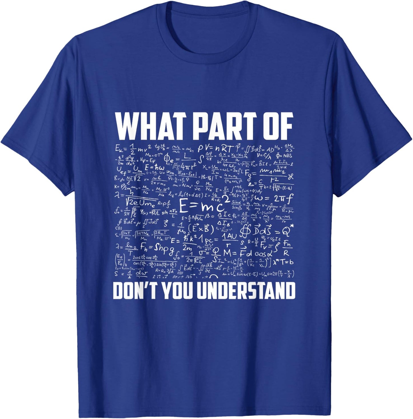 What Part Of Don't You Understand | Funny physic Teacher Women Girls Kids T-Shirt - T-Shirt | Royal