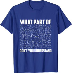 What Part Of Don't You Understand | Funny physic Teacher Women Girls Kids T-Shirt - T-Shirt | Royal