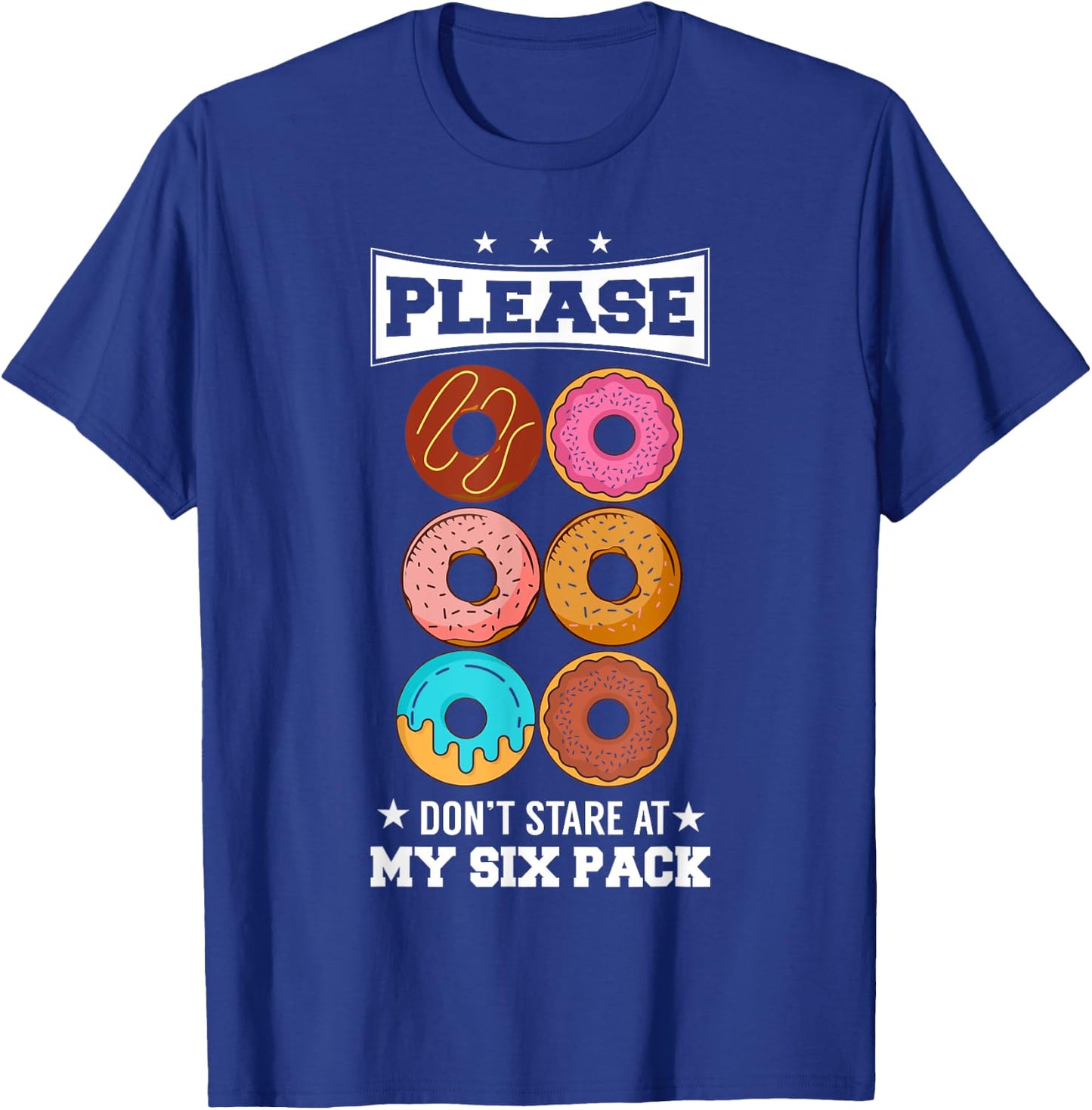 Please Don't Stare At My Six Pack Donut T-Shirt - T-Shirt | Royal