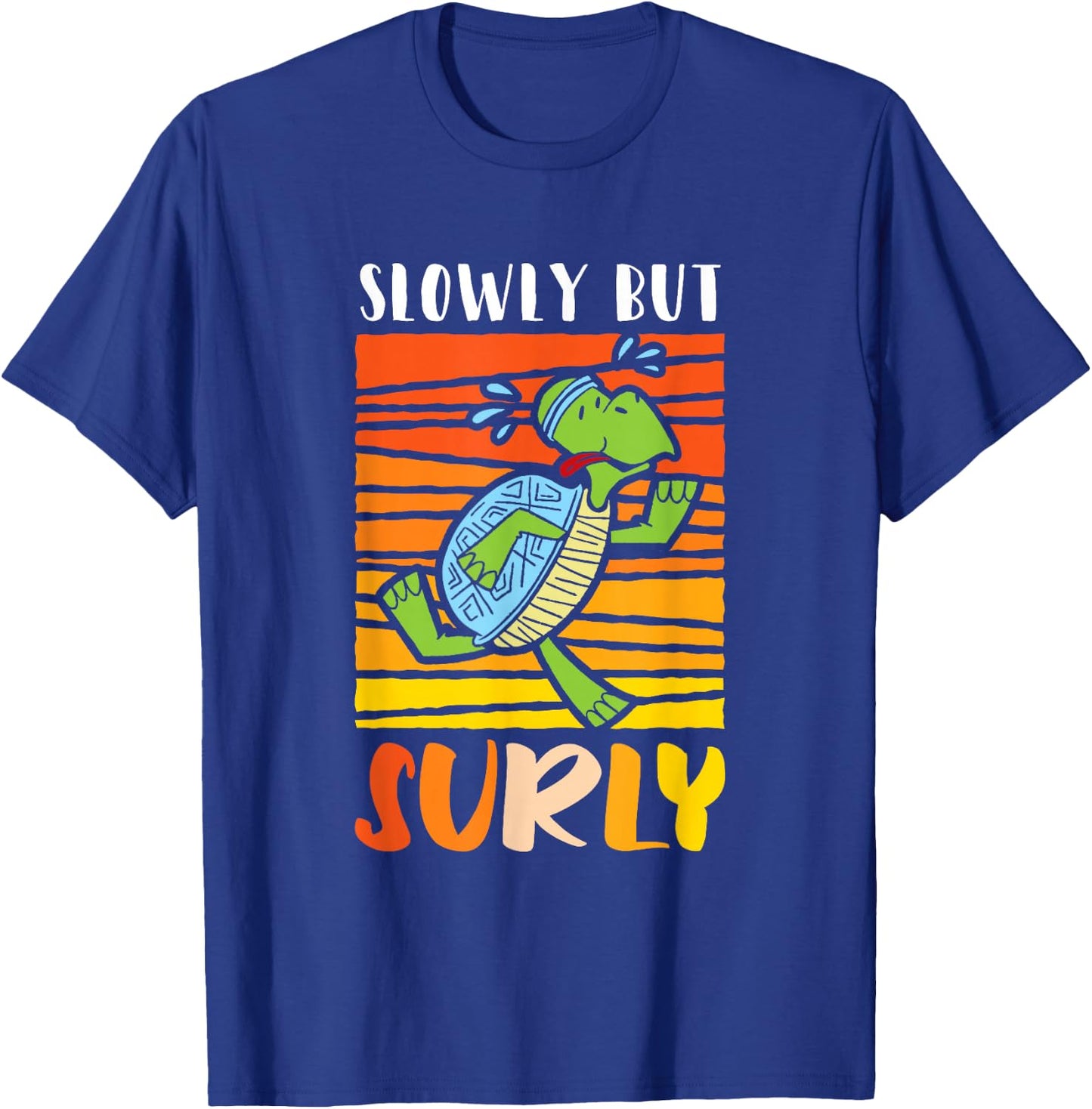 Slowly but surly - Sea Turtle T-Shirt - T-Shirt | Royal