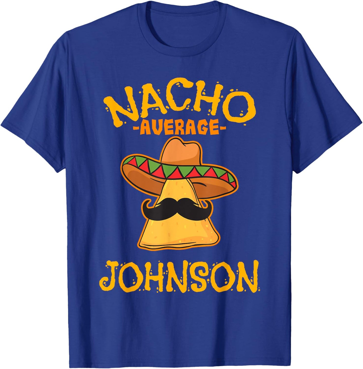 Nacho Average Johnson Personalized Name Funny Taco T-Shirt - T-Shirt | Royal