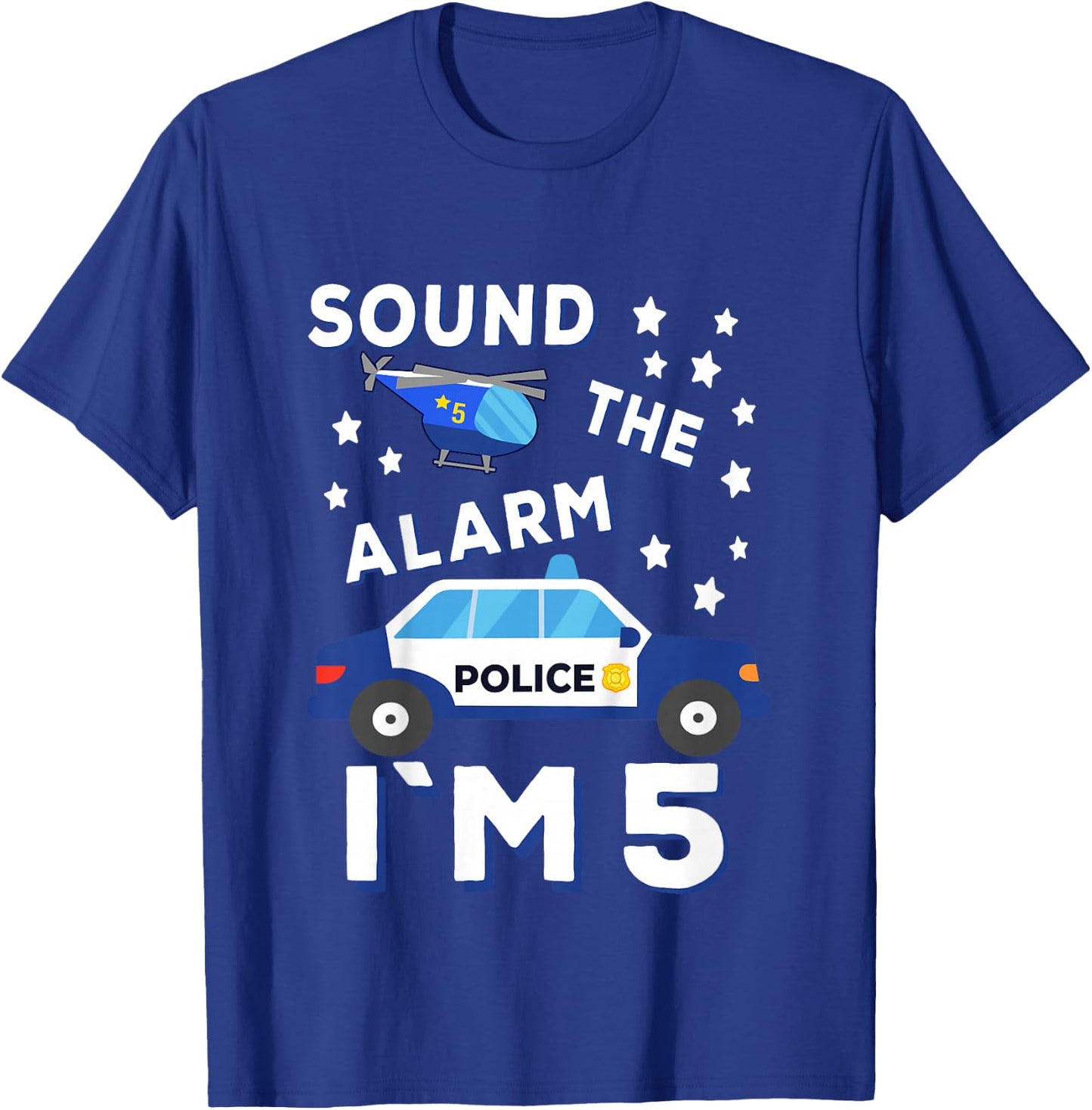 Sound the Alarm I'm 5 Police 5 Birthday T-Shirt - T-Shirt | Royal
