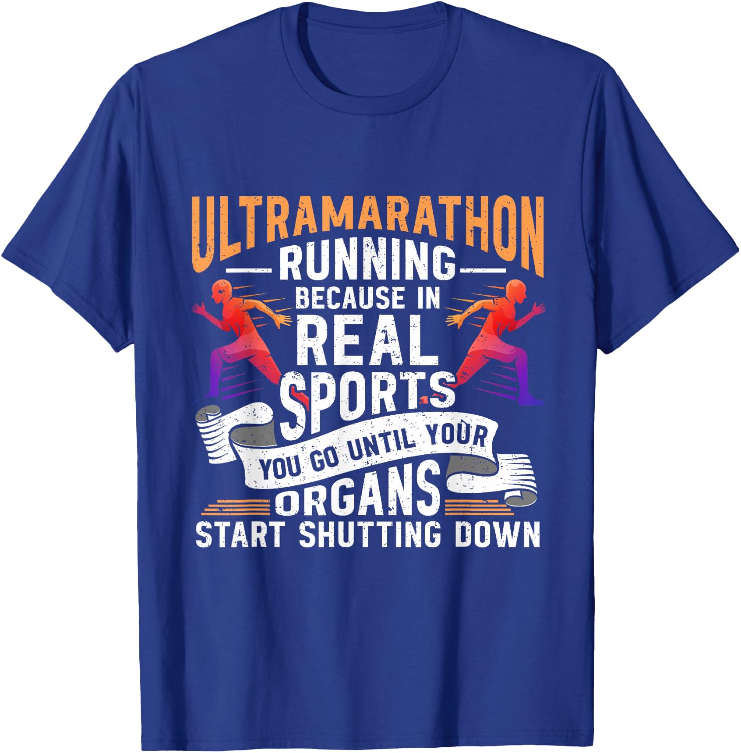 Ultramarathon Ultra Running Ultra Runner Ultra Marathon T-Shirt - T-Shirt | Royal