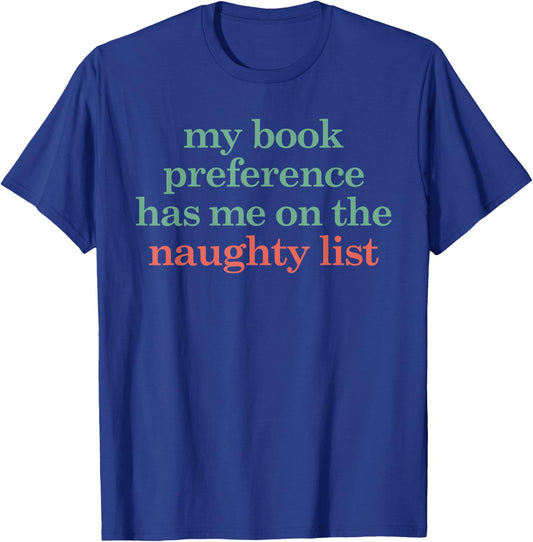 My Book Preference Has Me On the Naughty List for Christmas T-Shirt - T-Shirt | Royal