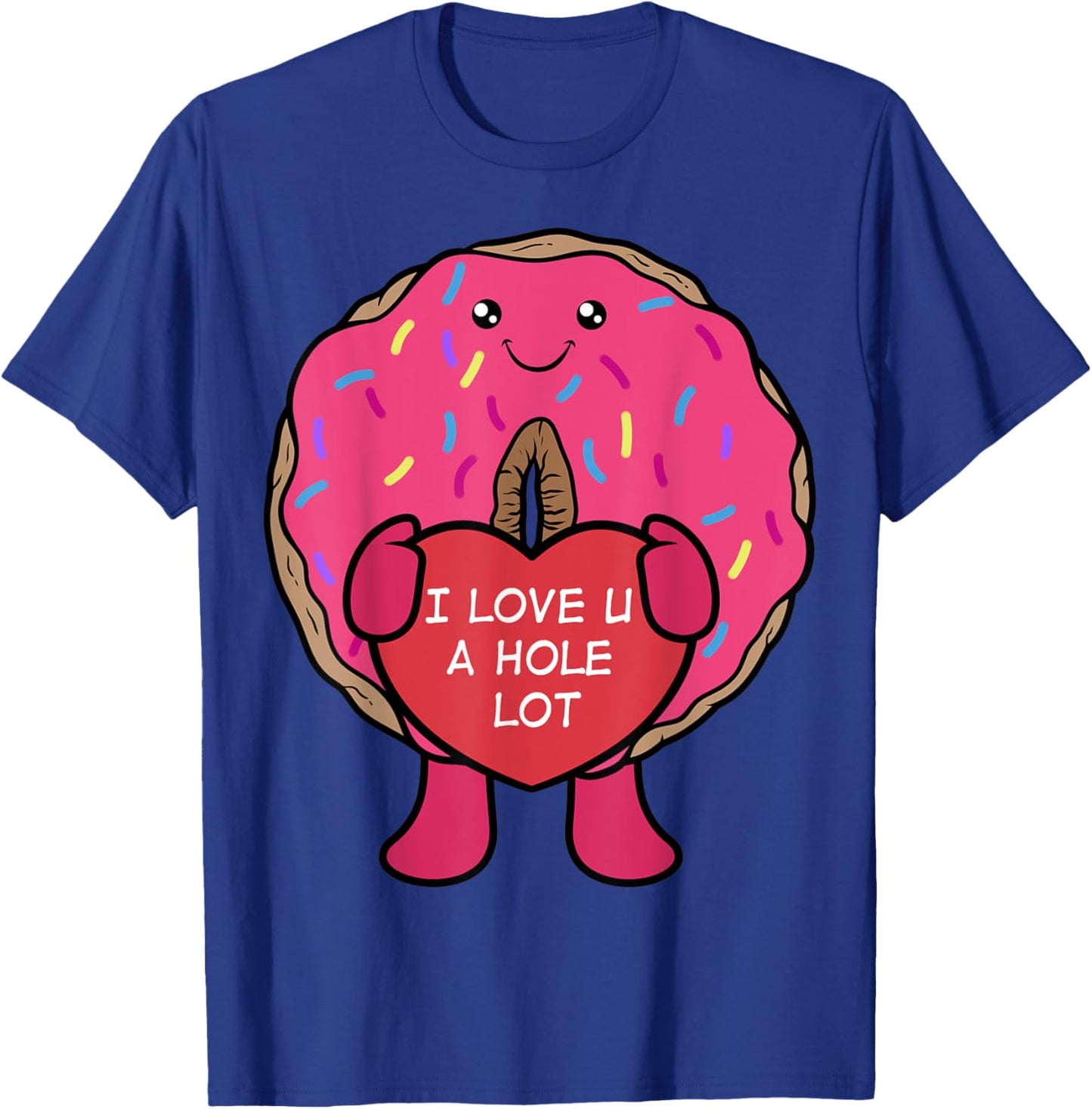 I Love You A Hole Lot Donut T-Shirt - T-Shirt | Royal