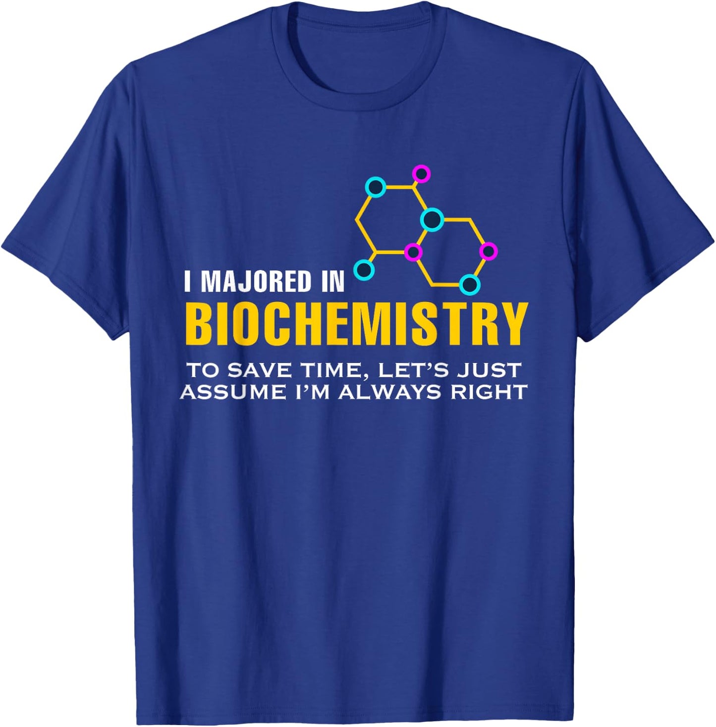 I Majored In Biochemistry Biology Chemistry Science T-Shirt - T-Shirt | Royal