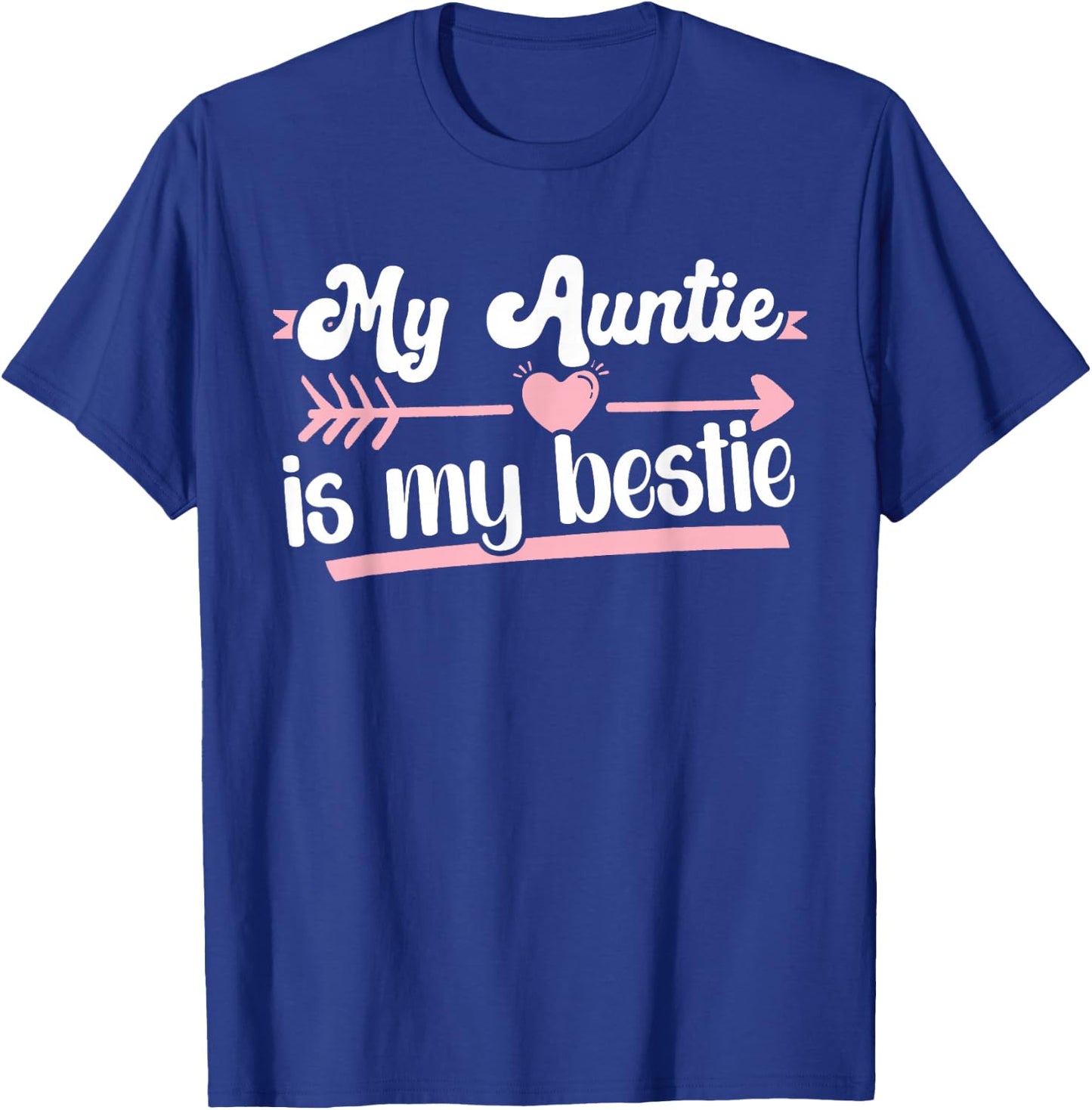 My Auntie Is My Bestie Aunt And Niece T-Shirt - T-Shirt | Royal