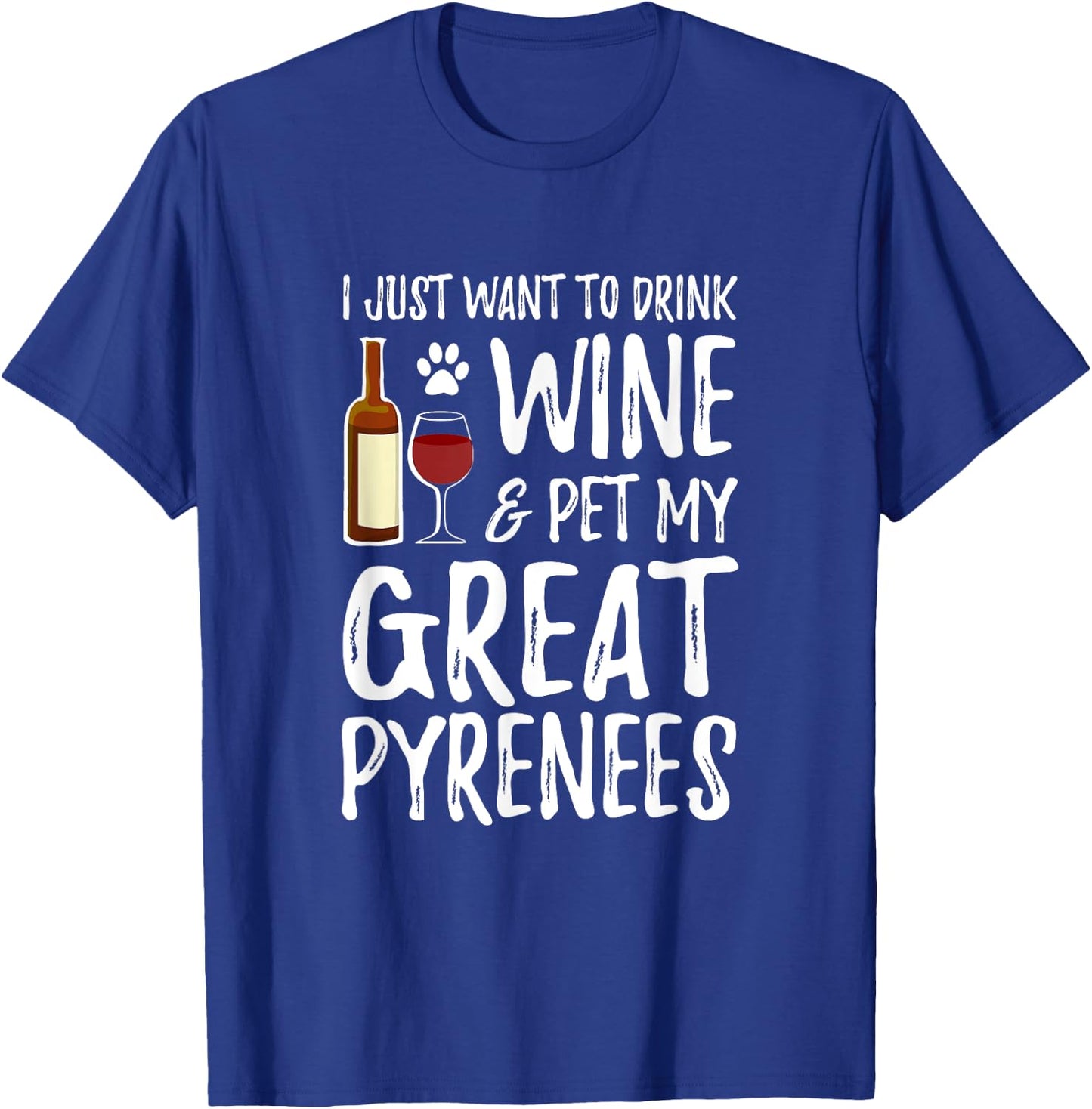 Wine and Great Pyrenees for Great Pyrenees Dog Mom Women T-Shirt - T-Shirt | Royal